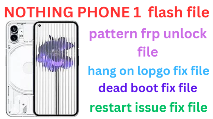 NOTHING PHONE 1 FLASH FILE