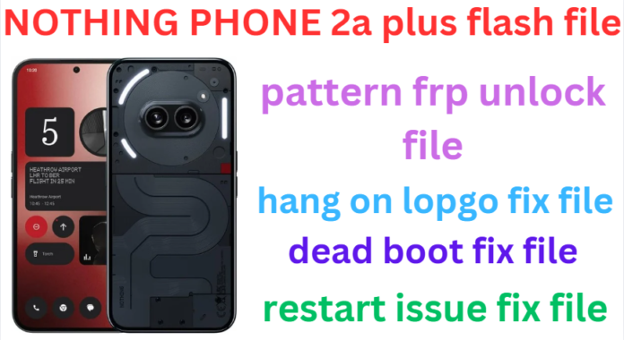 Nothing Phone 2a plus flash file