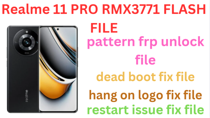 REALME 11 PRO RMX3771 FLASH FILE
