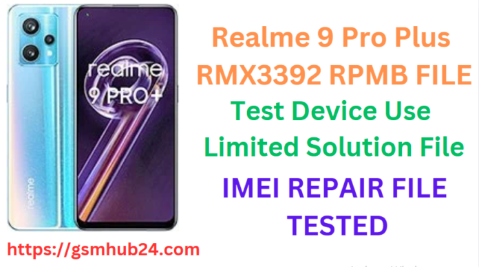 REALME 9 PRO PLUS RMX3392 RPMB FILE