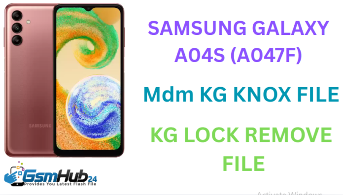 SAMSUNG GALAXY A04S (A047F) MDM KG KNOX FILE