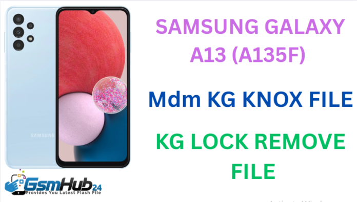 SAMSUNG GALAXY A13 (A135F) MDM KG KNOX FILE