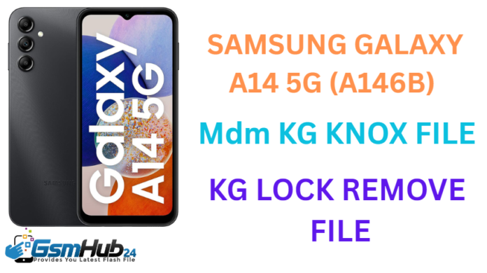 SAMSUNG GALAXY A14 5G (A146B) MDM KG KNOX FILE