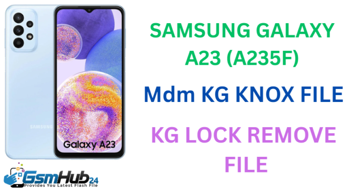 SAMSUNG GALAXY A23 (A235F) MDM KG KNOX FILE