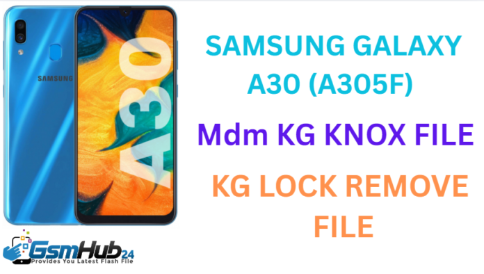 SAMSUNG GALAXY A30 (A305F) MDM KG KNOX FILE