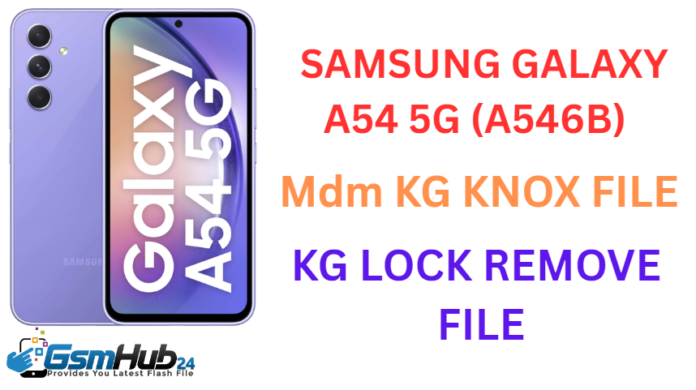 SAMSUNG GALAXY A54 5G (A546B) MDM KG KNOX FILE