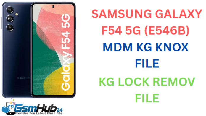 SAMSUNG GALAXY F54 5G (E546B) MDM KG KNOX FILE