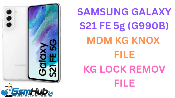 SAMSUNG GALAXY S21 FE 5g (G990B) Knox Off Rom